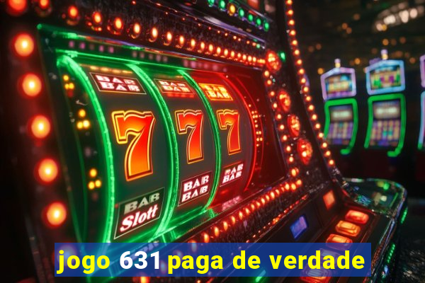 jogo 631 paga de verdade